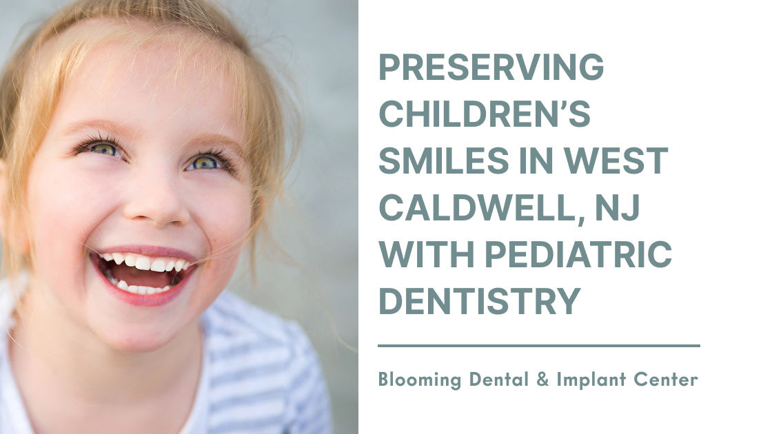 Preserving Children's Smiles in West Caldwell & Rockaway with Pediatric Dentistry